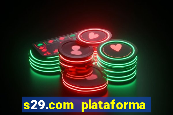 s29.com plataforma de jogos